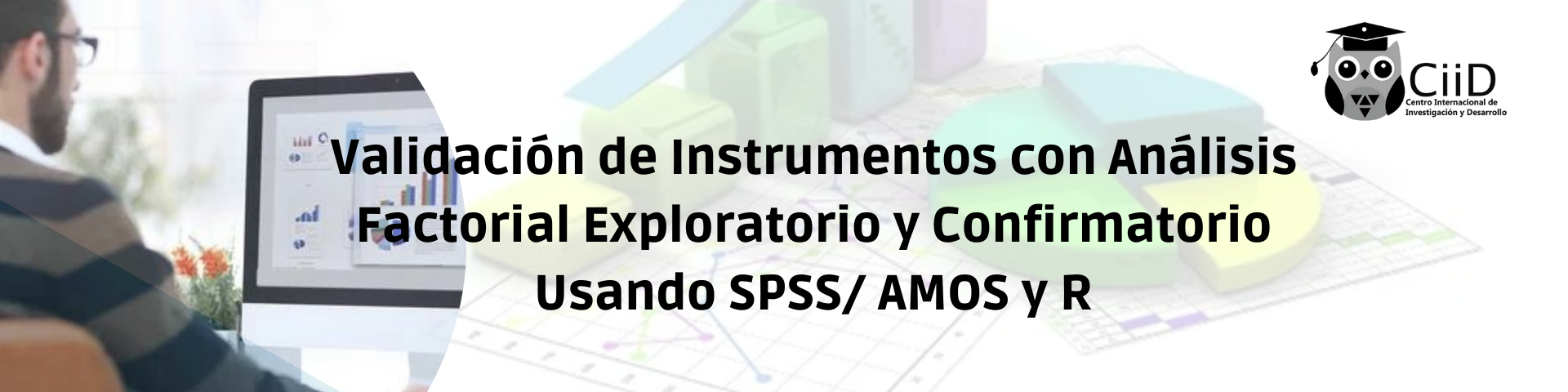 Validación de Instrumentos con Ánalisis Factorial Exploratorio y Confirmatorio Usando SPSS/ AMOS y R